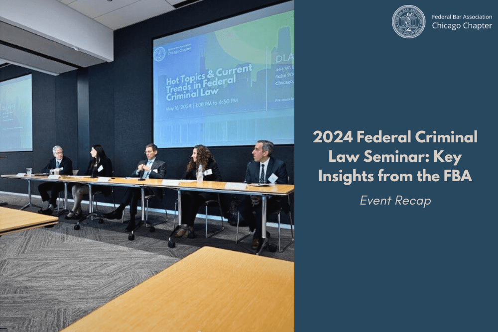 2024 Federal Criminal Law Seminar: Key Insights From The FBA