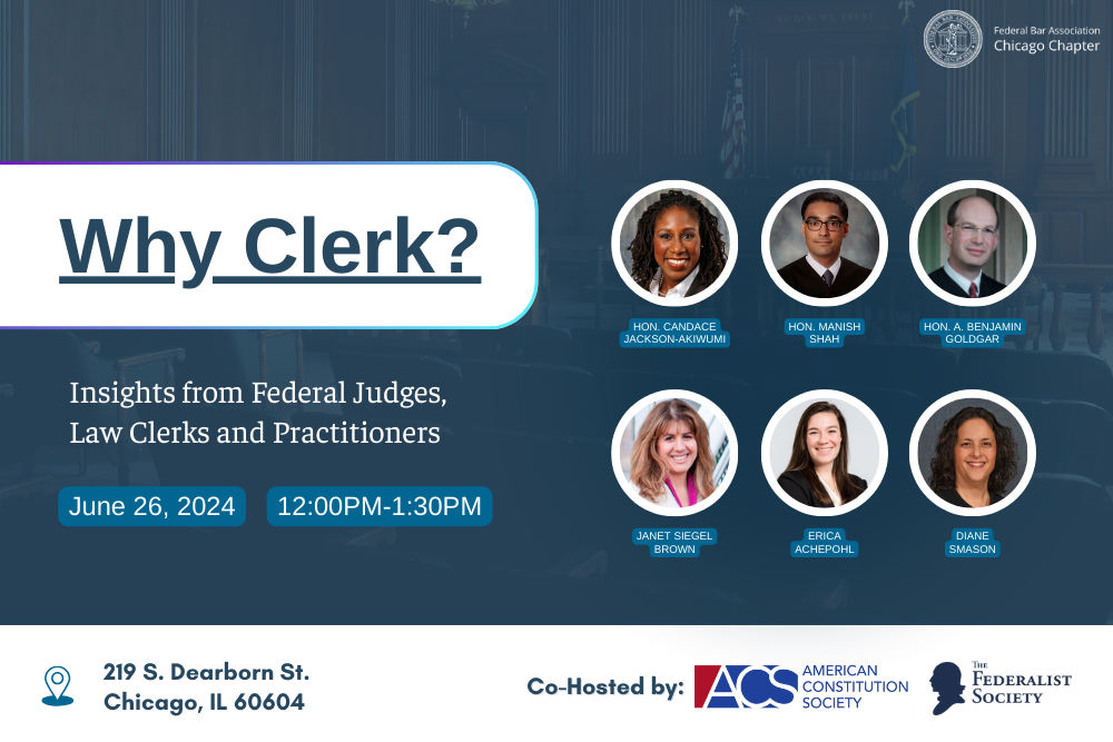 Why Clerk? Insights from Federal Judges, Law Clerks and Practitioners federal bar association chicago chapter featured