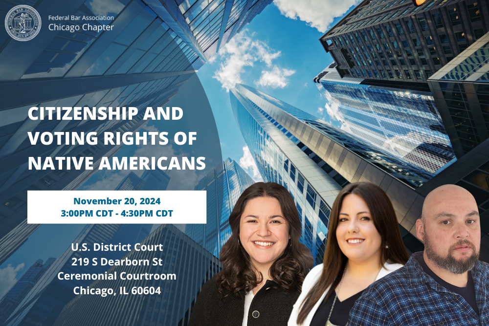 Citizenship and Voting Rights of Native Americans federal bar association chicago chapter featured